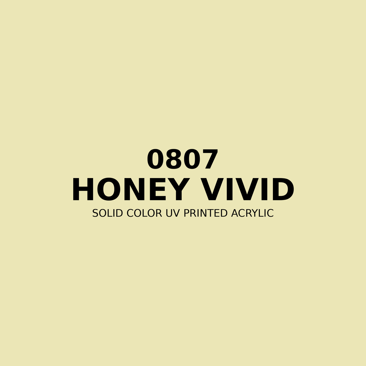 0807 | Honey Vivid | Solid Color UV Printed Acrylic - Solid Color UV Printed Acrylic