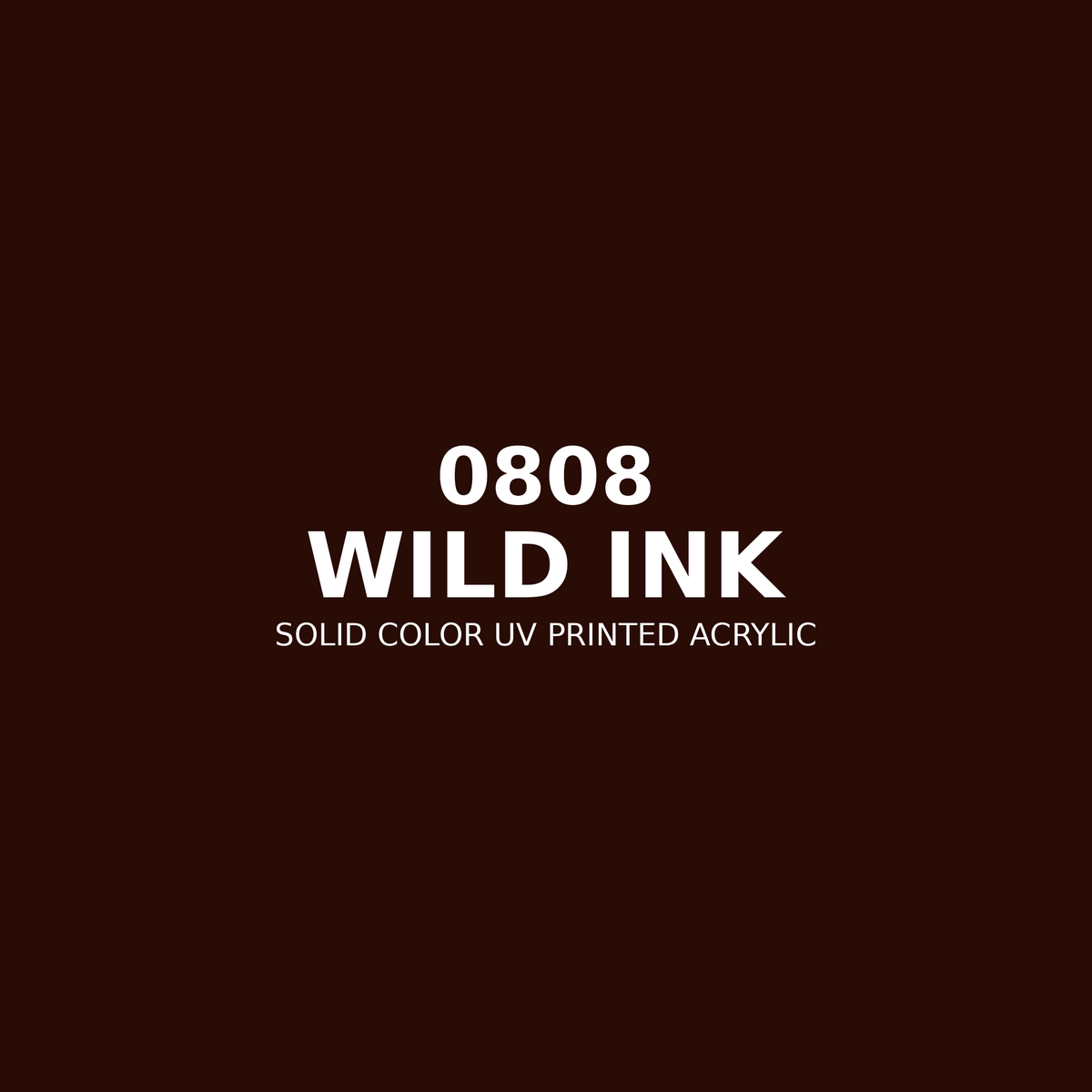 0808 | Wild Ink | Solid Color UV Printed Acrylic - Solid Color UV Printed Acrylic