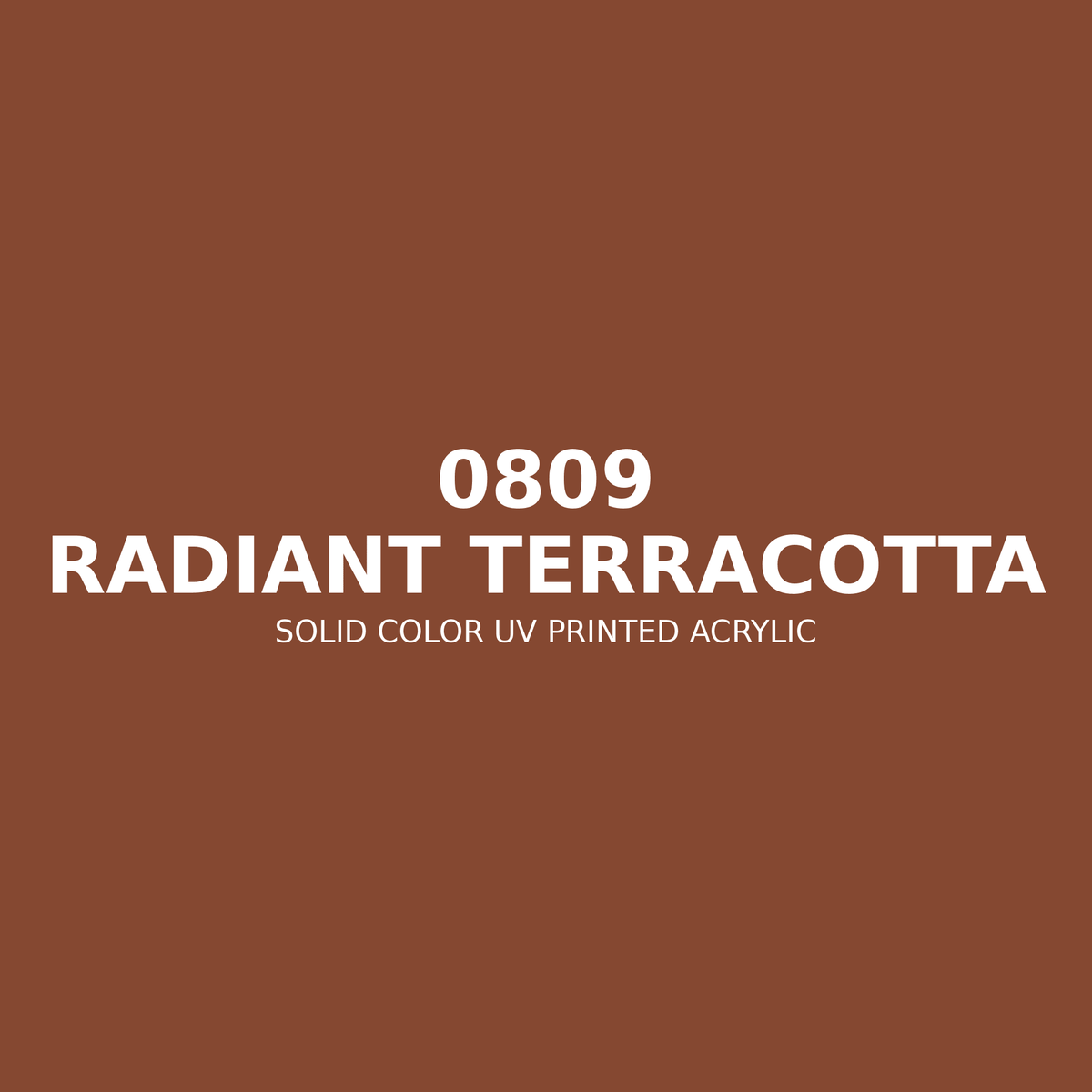 0809 | Radiant Terracotta | Solid Color UV Printed Acrylic - Solid Color UV Printed Acrylic