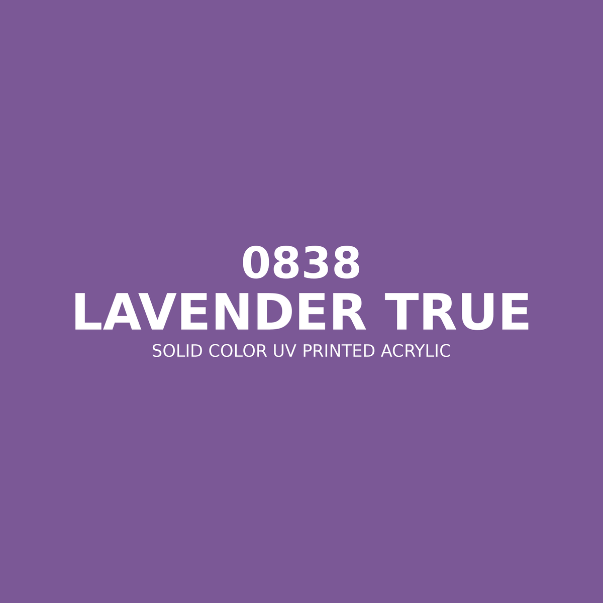 0838 | Lavender True | Solid Color UV Printed Acrylic - Solid Color UV Printed Acrylic