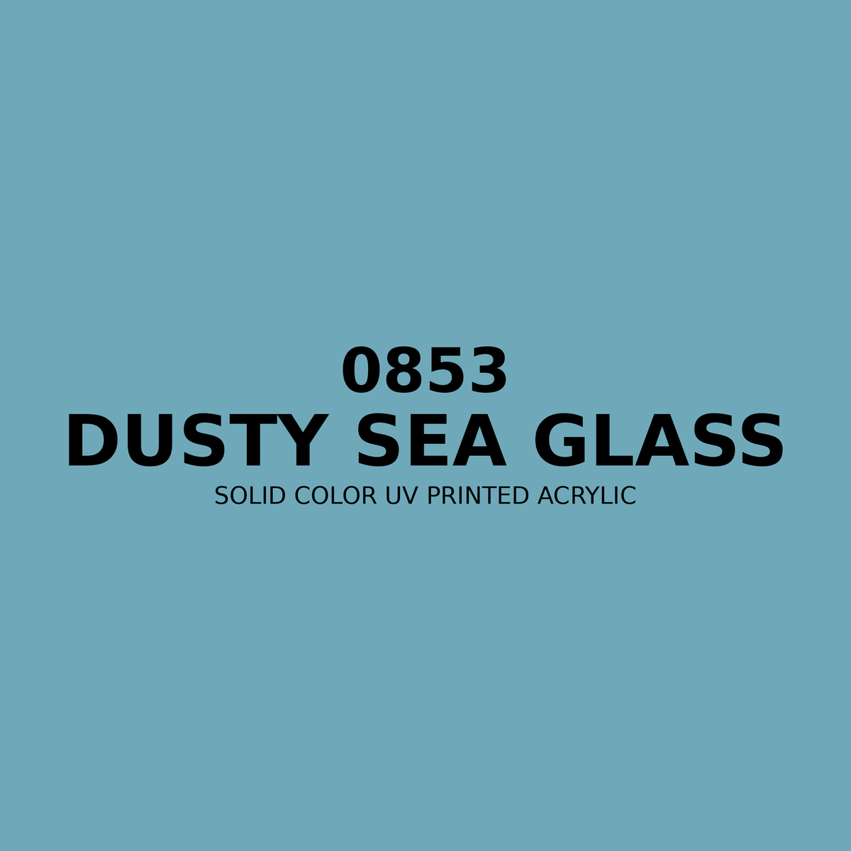 0853 | Dusty Sea Glass | Solid Color UV Printed Acrylic - Solid Color UV Printed Acrylic