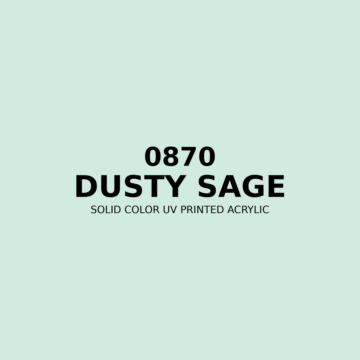 0870 | Dusty Sage | Solid Color UV Printed Acrylic - Solid Color UV Printed Acrylic