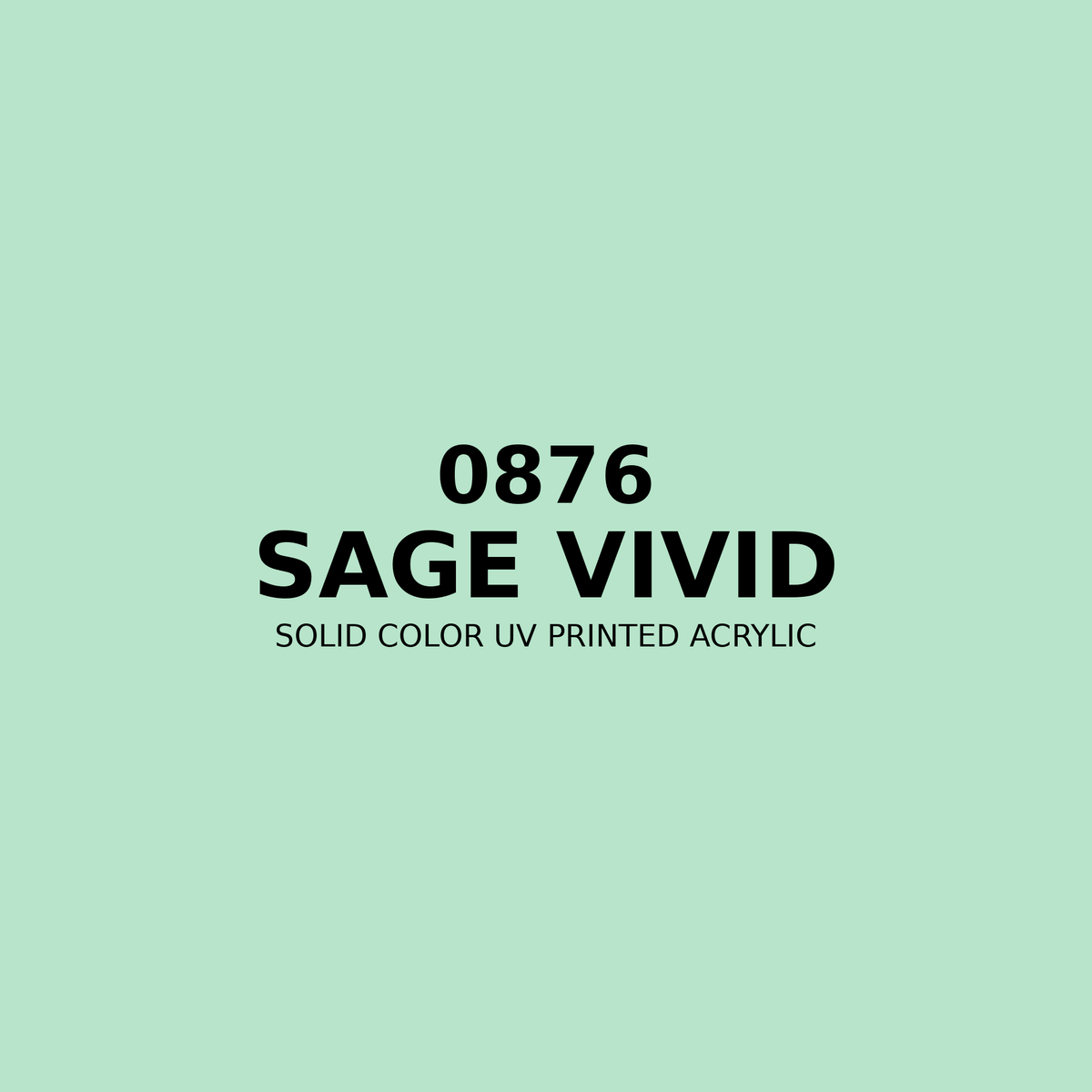 0876 | Sage Vivid | Solid Color UV Printed Acrylic - Solid Color UV Printed Acrylic