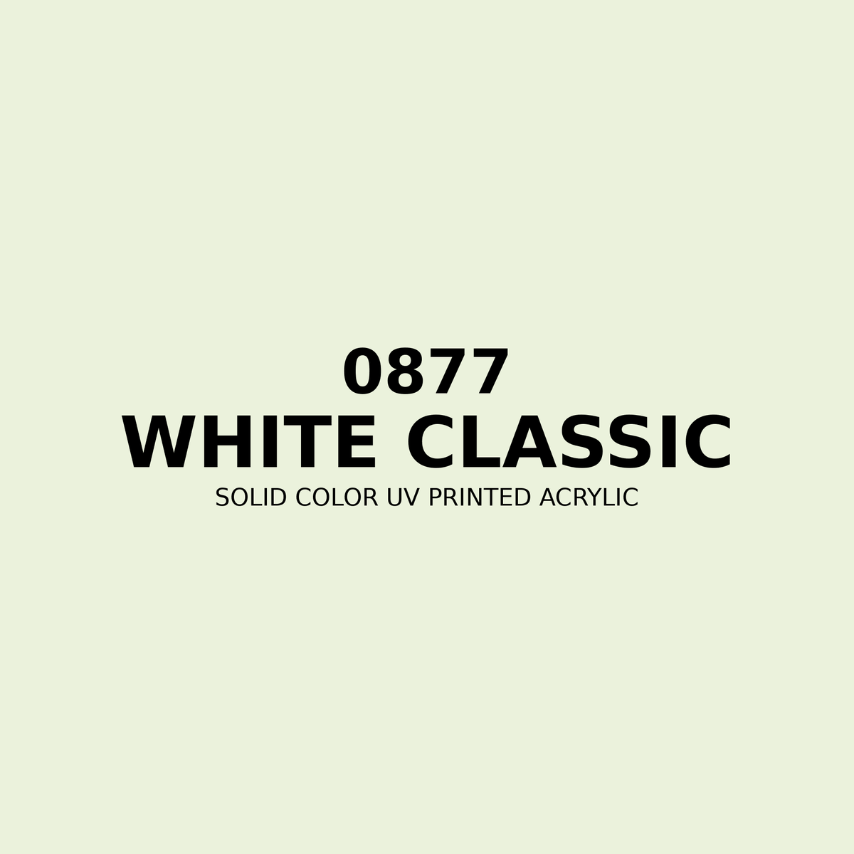 0877 | White Classic | Solid Color UV Printed Acrylic - Solid Color UV Printed Acrylic
