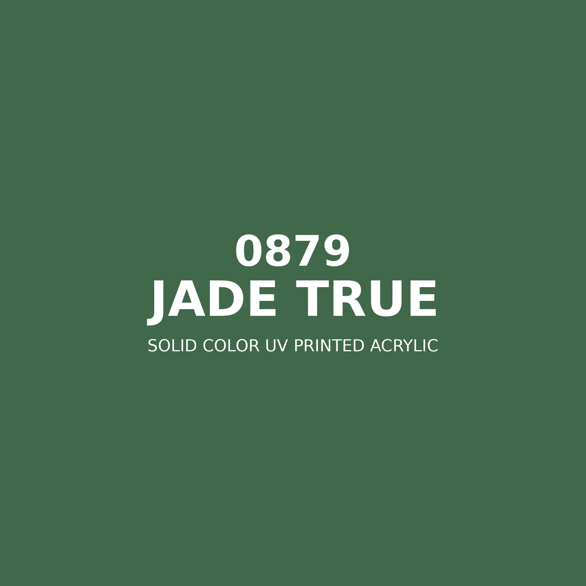 0879 | Jade True | Solid Color UV Printed Acrylic - Solid Color UV Printed Acrylic