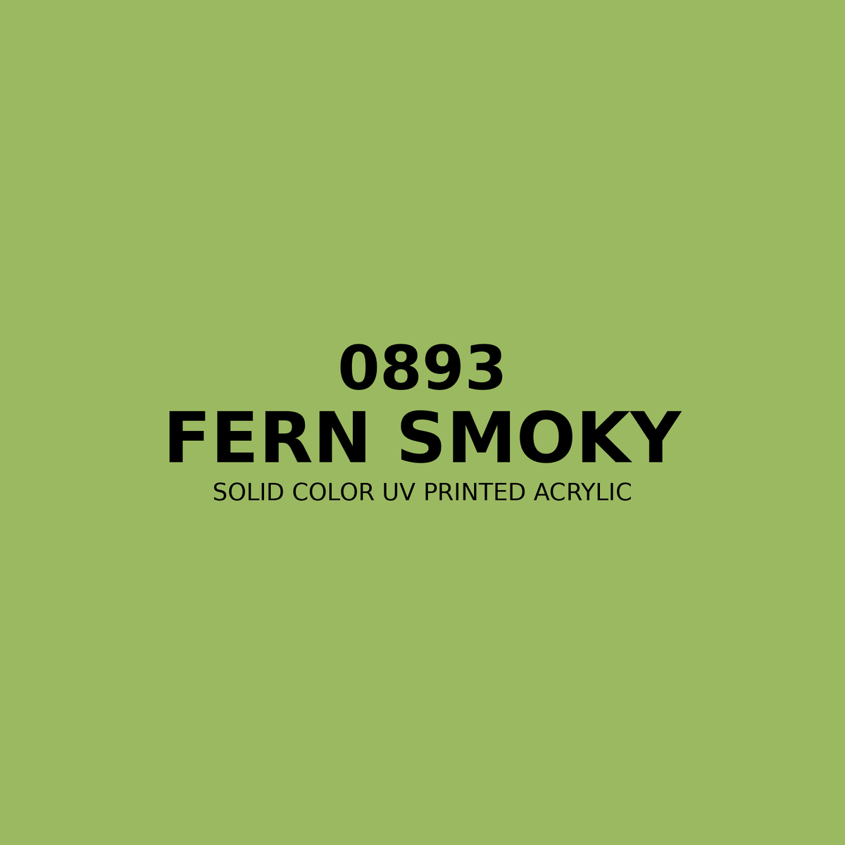 0893 | Fern Smoky | Solid Color UV Printed Acrylic - Solid Color UV Printed Acrylic