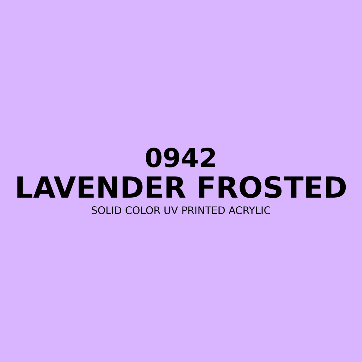 0942 | Lavender Frosted | Solid Color UV Printed Acrylic - Solid Color UV Printed Acrylic