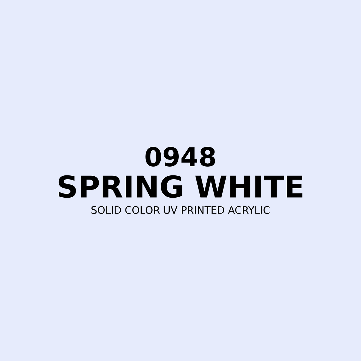 0948 | Spring White | Solid Color UV Printed Acrylic - Solid Color UV Printed Acrylic