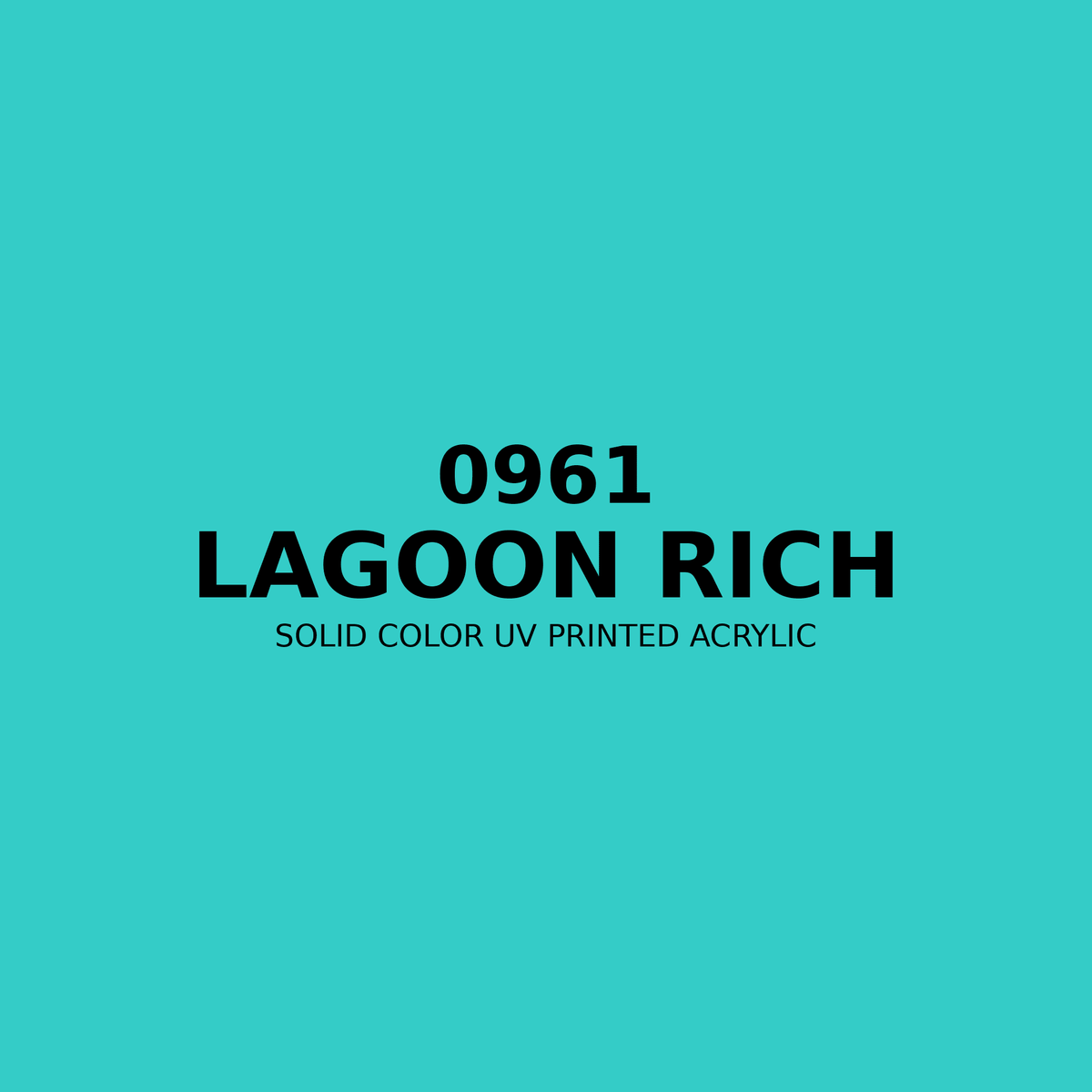 0961 | Lagoon Rich | Solid Color UV Printed Acrylic - Solid Color UV Printed Acrylic
