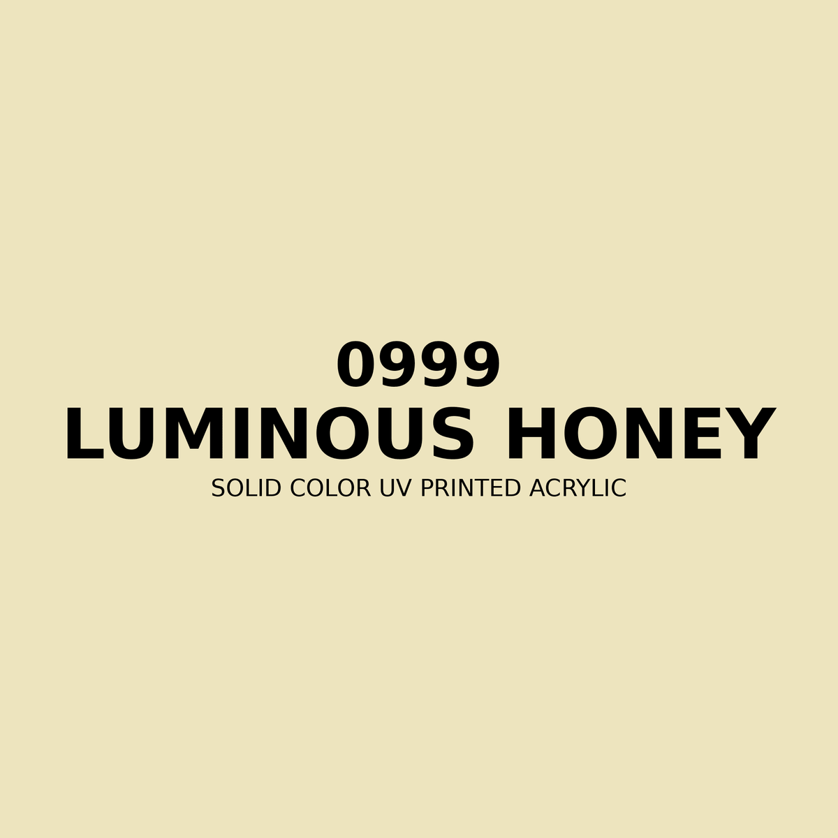 0999 | Luminous Honey | Solid Color UV Printed Acrylic - Solid Color UV Printed Acrylic