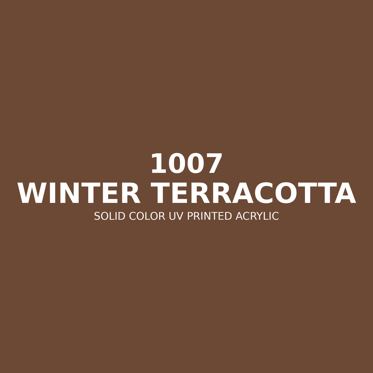 1007 | Winter Terracotta | Solid Color UV Printed Acrylic - Solid Color UV Printed Acrylic