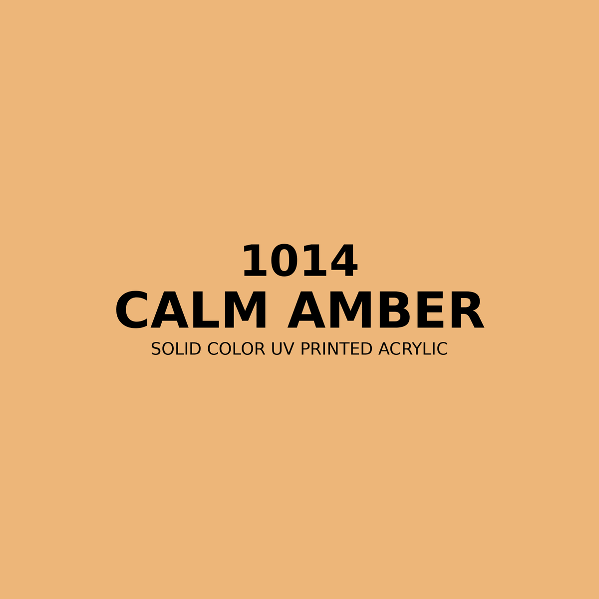 1014 | Calm Amber | Solid Color UV Printed Acrylic - Solid Color UV Printed Acrylic