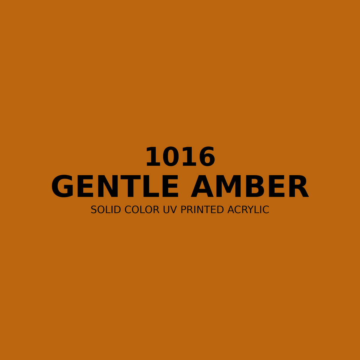 1016 | Gentle Amber | Solid Color UV Printed Acrylic - Solid Color UV Printed Acrylic