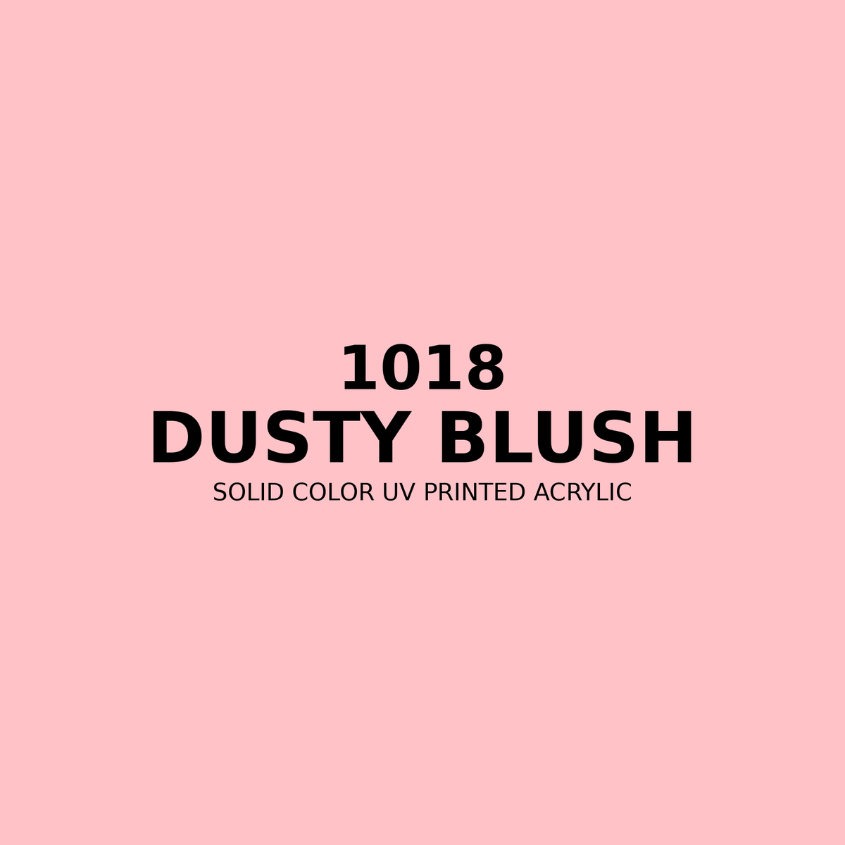 1018 | Dusty Blush | Solid Color UV Printed Acrylic - Solid Color UV Printed Acrylic
