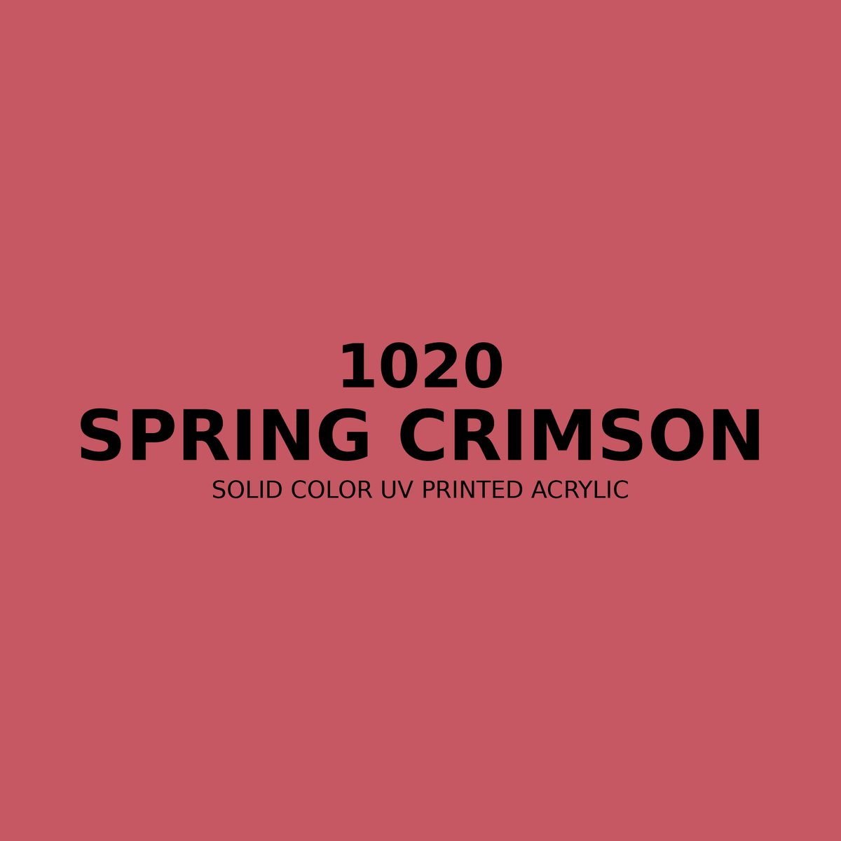 1020 | Spring Crimson | Solid Color UV Printed Acrylic - Solid Color UV Printed Acrylic