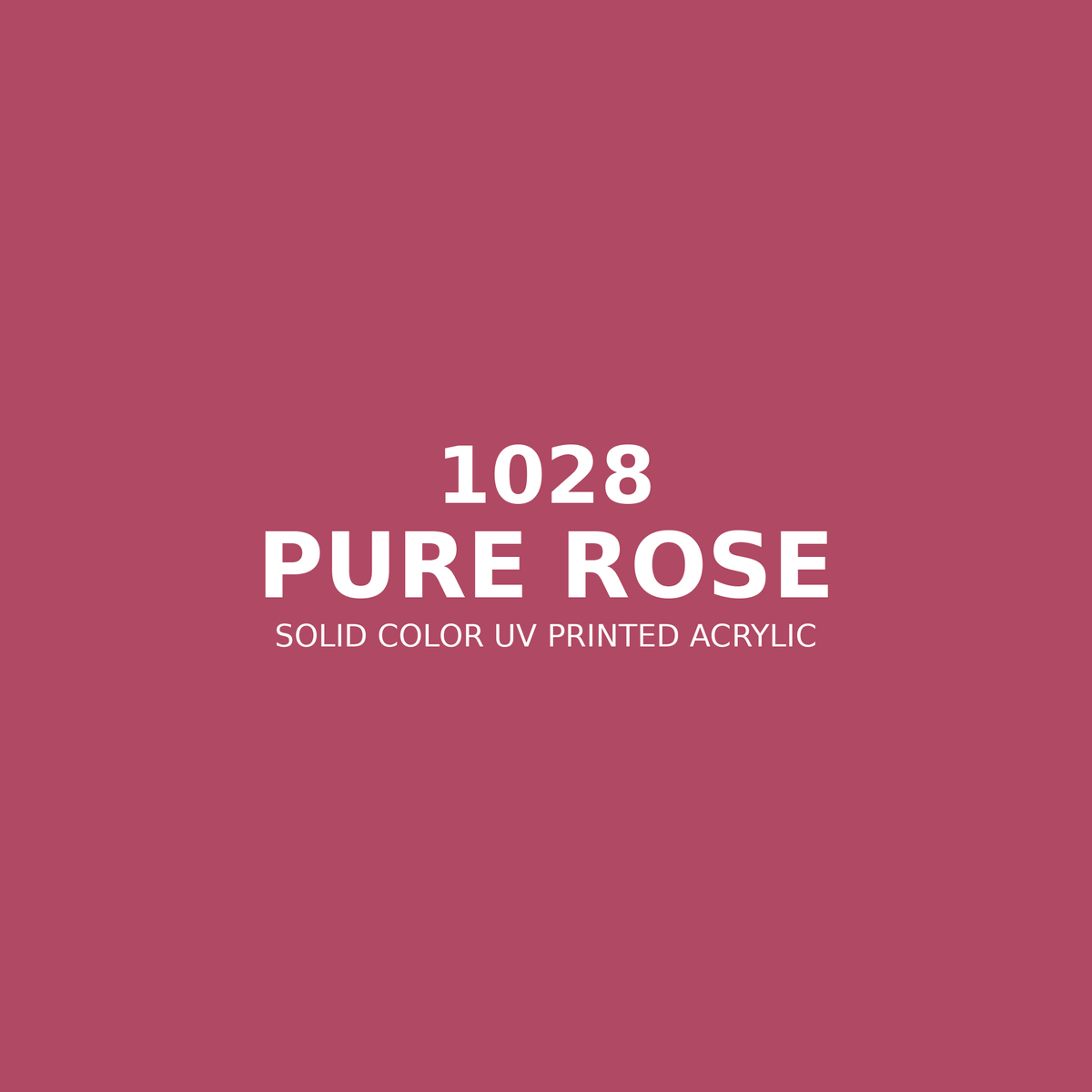 1028 | Pure Rose | Solid Color UV Printed Acrylic - Solid Color UV Printed Acrylic