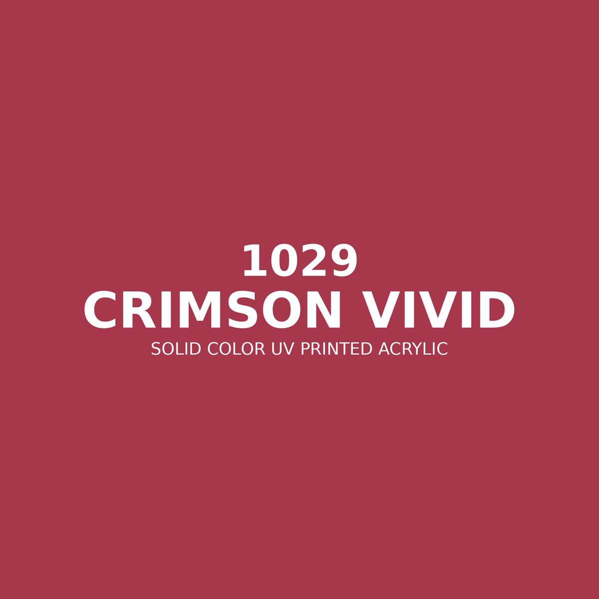 1029 | Crimson Vivid | Solid Color UV Printed Acrylic - Solid Color UV Printed Acrylic
