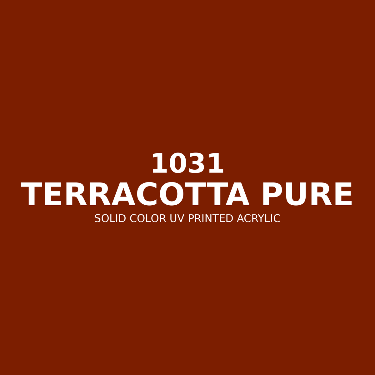1031 | Terracotta Pure | Solid Color UV Printed Acrylic - Solid Color UV Printed Acrylic