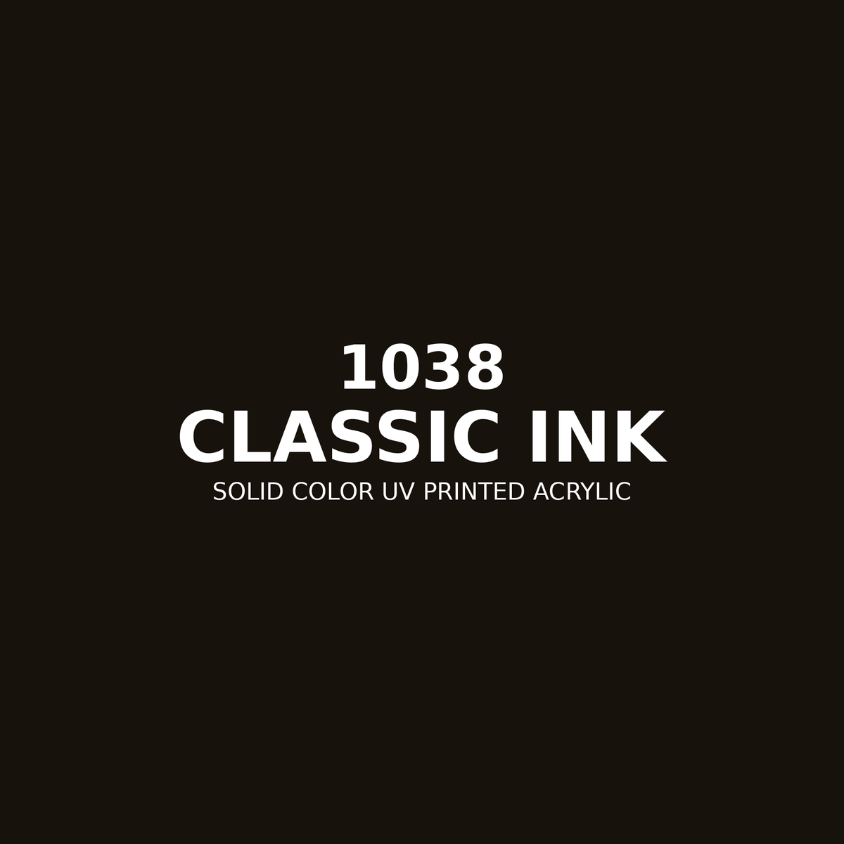 1038 | Classic Ink | Solid Color UV Printed Acrylic - Solid Color UV Printed Acrylic