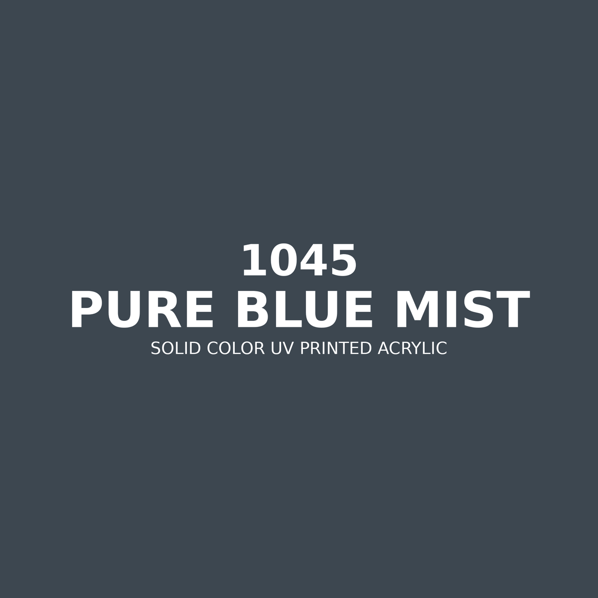1045 | Pure Blue Mist | Solid Color UV Printed Acrylic - Solid Color UV Printed Acrylic