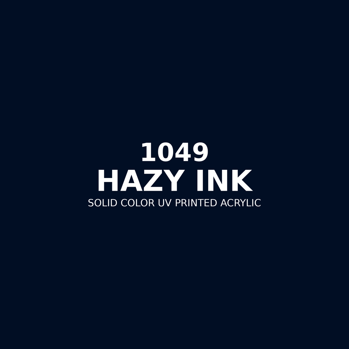 1049 | Hazy Ink | Solid Color UV Printed Acrylic - Solid Color UV Printed Acrylic