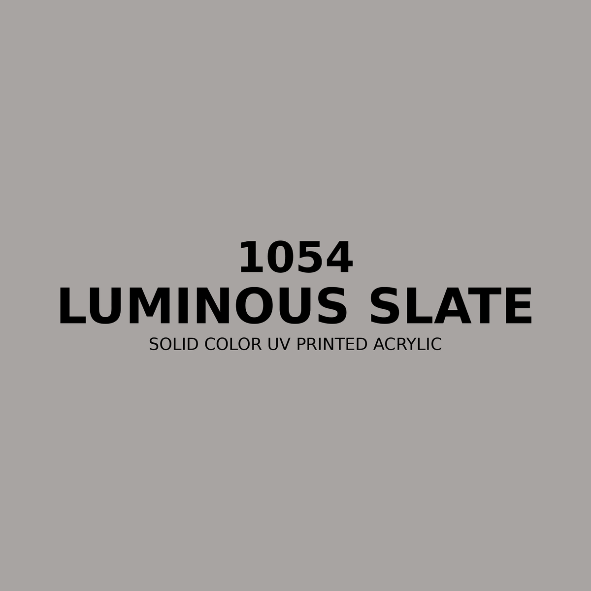 1054 | Luminous Slate | Solid Color UV Printed Acrylic - Solid Color UV Printed Acrylic