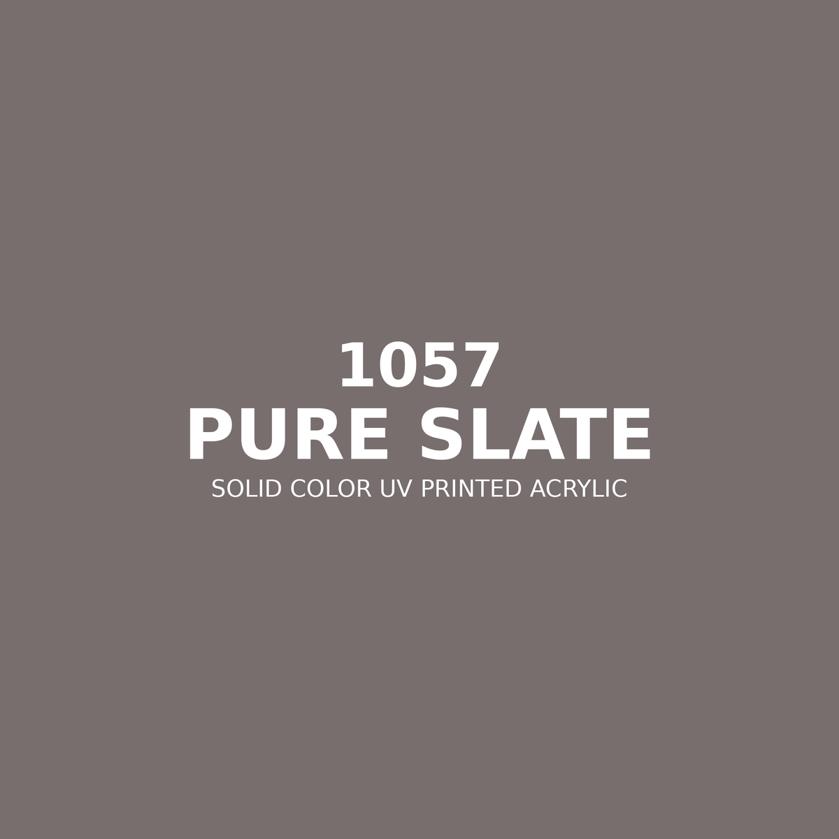 1057 | Pure Slate | Solid Color UV Printed Acrylic - Solid Color UV Printed Acrylic