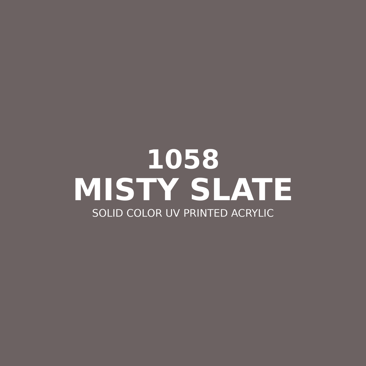 1058 | Misty Slate | Solid Color UV Printed Acrylic - Solid Color UV Printed Acrylic