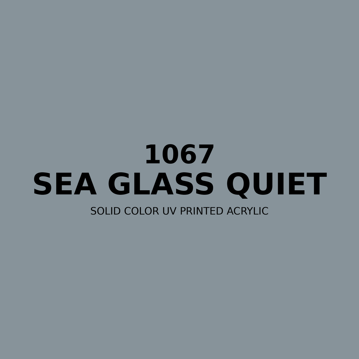 1067 | Sea Glass Quiet | Solid Color UV Printed Acrylic - Solid Color UV Printed Acrylic