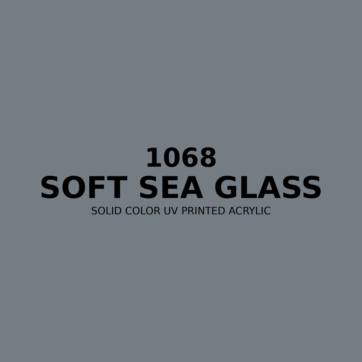 1068 | Soft Sea Glass | Solid Color UV Printed Acrylic - Solid Color UV Printed Acrylic
