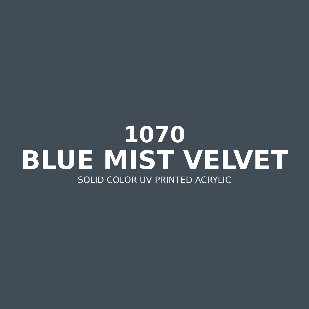 1070 | Blue Mist Velvet | Solid Color UV Printed Acrylic - Solid Color UV Printed Acrylic