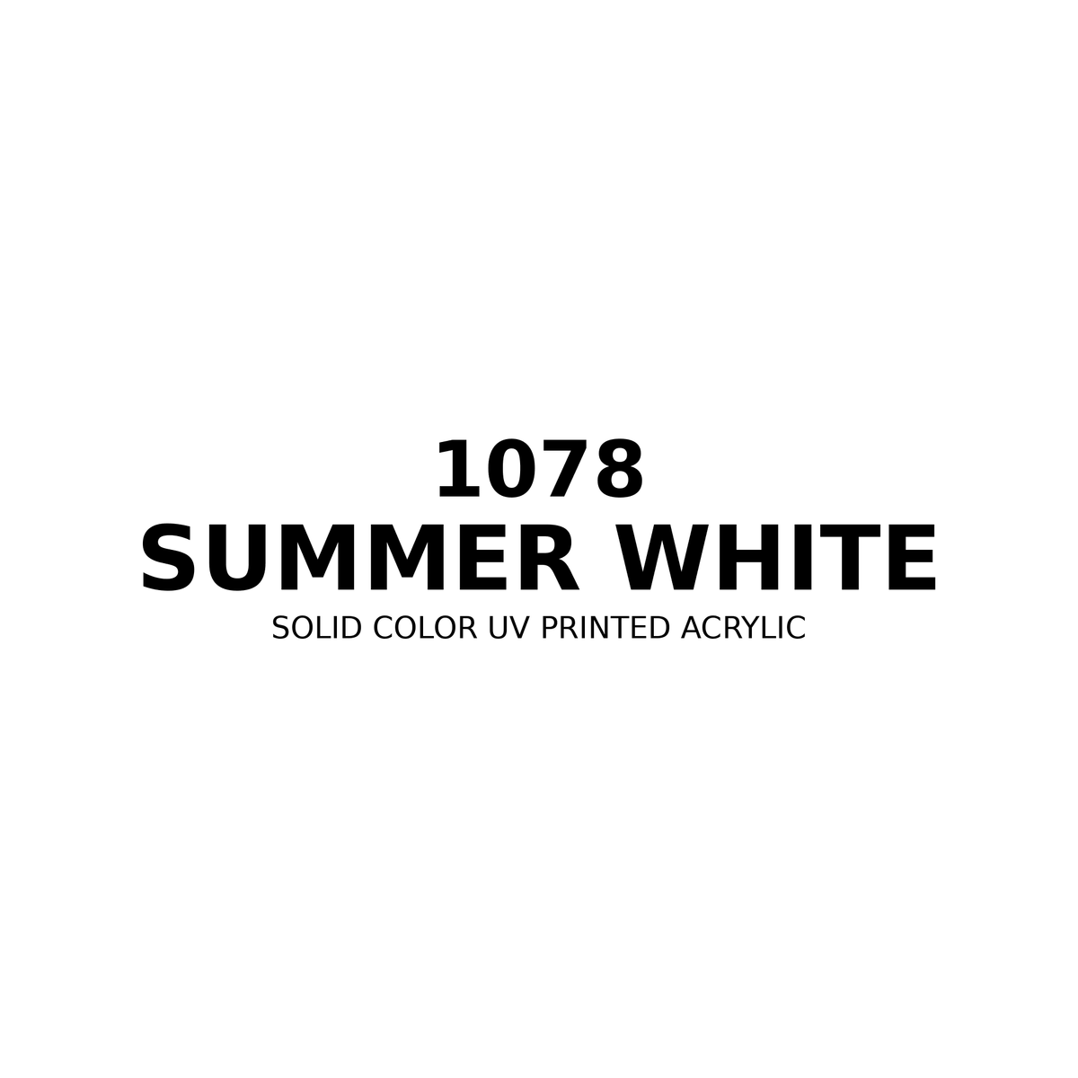 1078 | Summer White | Solid Color UV Printed Acrylic - Solid Color UV Printed Acrylic