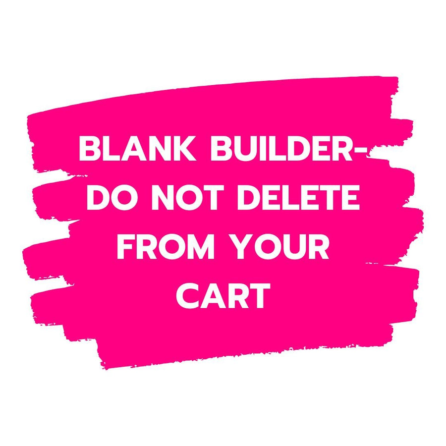 BLANKS BUILDER OPTIONS- DO NOT DELETE -