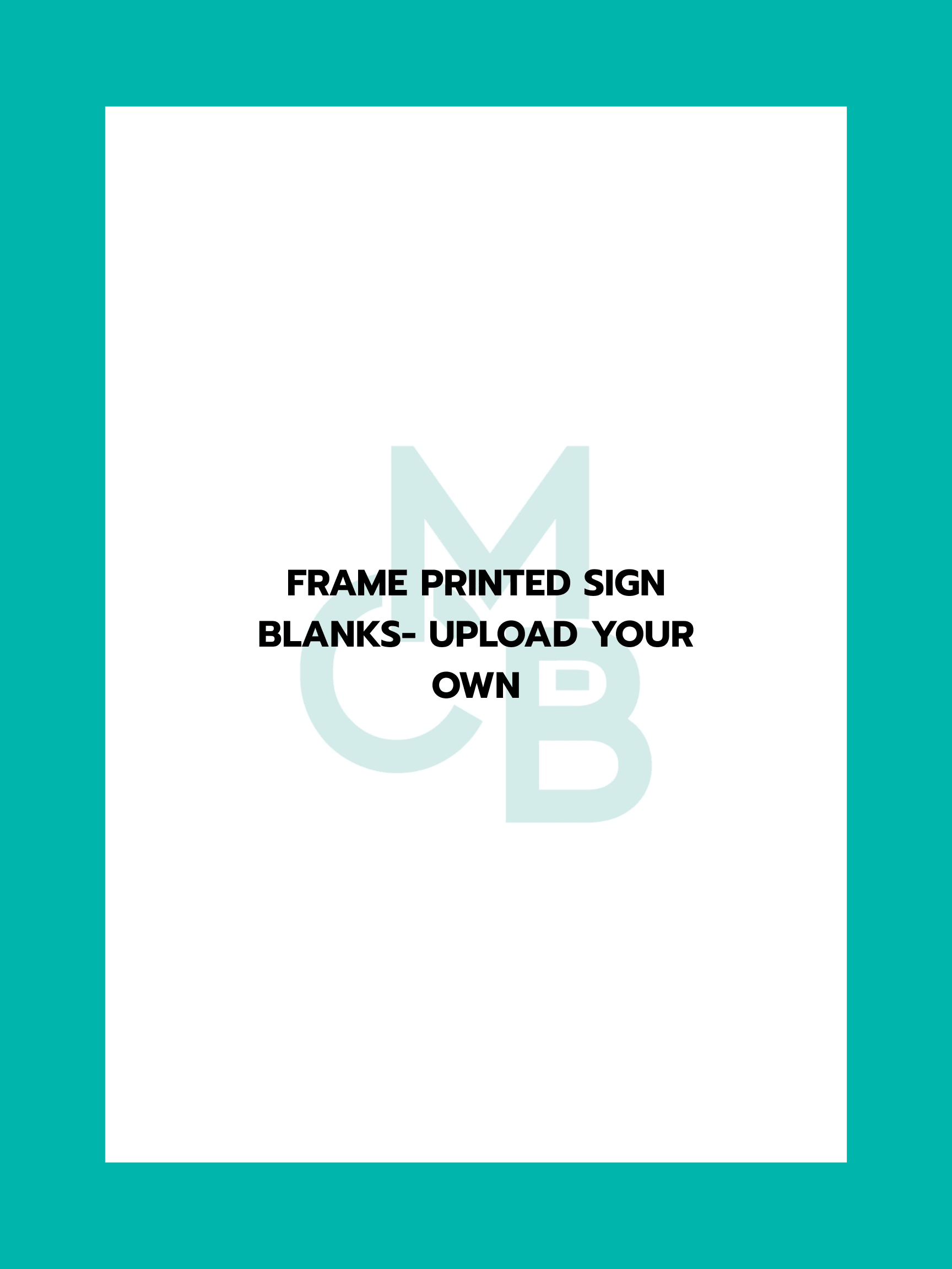 Frame Printed Acrylic Sign Blanks | UPLOAD YOUR OWN - Acrylic Blanks