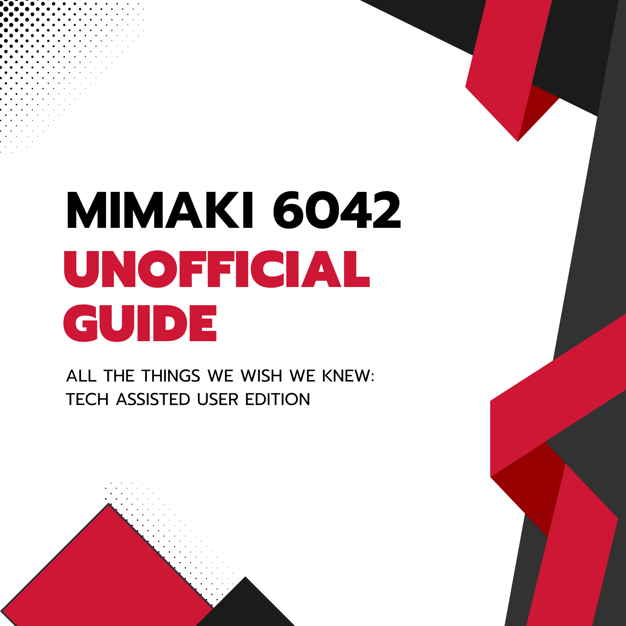 Unofficial Mimaki 6042 Guide -