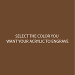 Chocolate Two Tone Acrylic SELECT YOUR ENGRAVE COLOR - CMB Two Tone