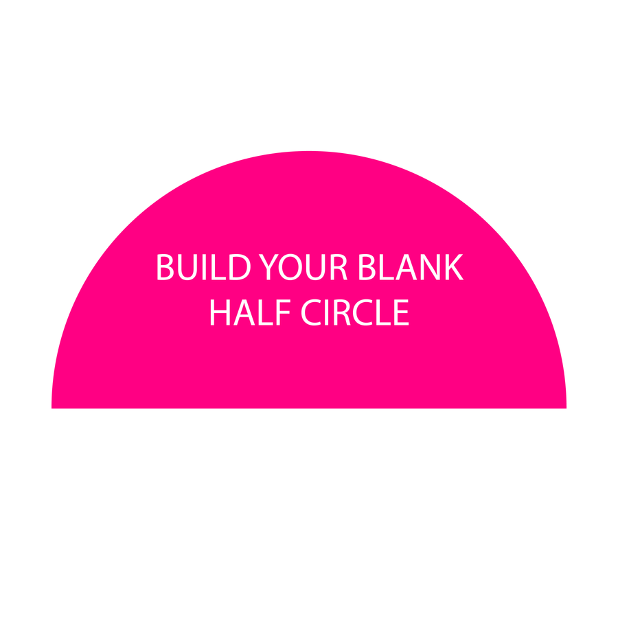 Half Circle/ Semi-Circle Acrylic Blanks - Blank Builder Shapes